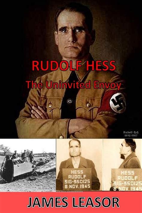 Rudolf Hess The Uninvited Envoy By James Leasor — Chiselbury Publishing