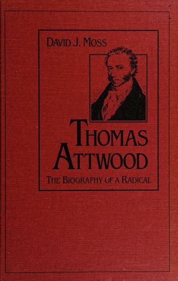 Thomas Attwood The Biography Of A Radical Moss D J David John