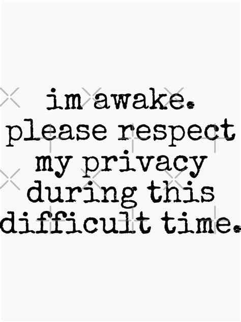 Im Awake Please Respect My Privacy During This Difficult Time Sticker