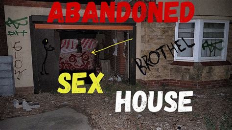 Abandoned Sex House Youtube