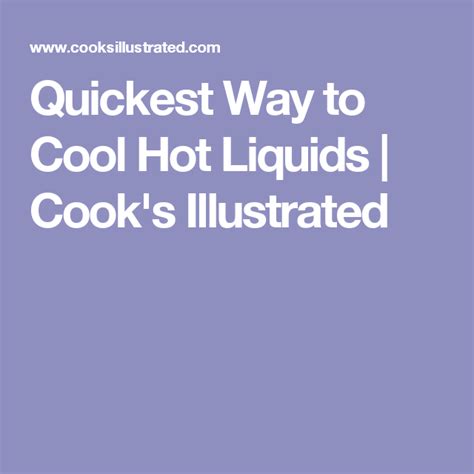 The Words Quickest Way To Cool Hot Liquids Cooks Illustrated On A