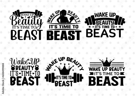 Wake Up Beauty Its Time To Beast Svg Bundle Weights Svg Gym Svg