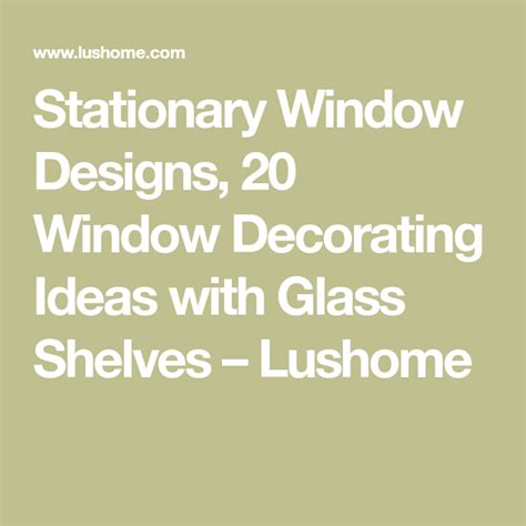 Stationary Window Designs 20 Window Decorating Ideas With Glass