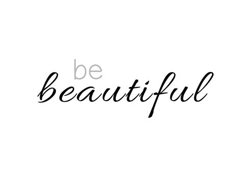 Be Beautiful Inspirational Words Quotes Inspiration White