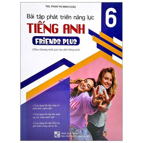 Bài Tập Phát Triển Năng Lực Tiếng Anh 6 Friends Plus Theo Chương Trình Giáo Dục Phổ Thông Mới