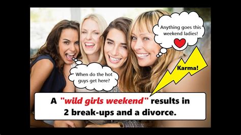 a “wild girls weekend” results in 2 break ups and a divorce youtube