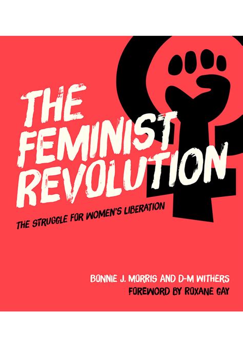 The Feminist Revolution The Struggle For Womens Liberation