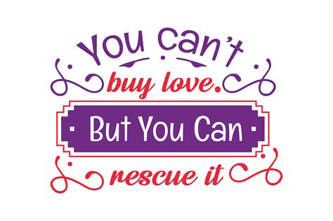 You Can’t Buy Love, but You Can Rescue It Quote Graphic by TheLucky
