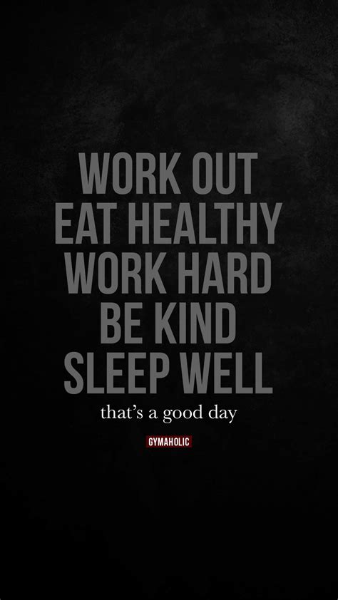Work Out Eat Healthy Work Hard Be Kind Sleep Well