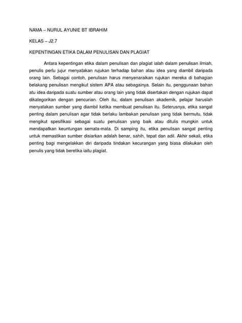 Dalam penulisan karya ilmiah, suatu keharusan untuk memperhatikan etika baik dalam mensitasi karya orang laing ke dalam karya yang dibuat,strukutur dari karya ilmiah,kaidah penulisan,dan masih banyak lagi. Kepentingan Etika Dalam Penulisan Dan Plagiat