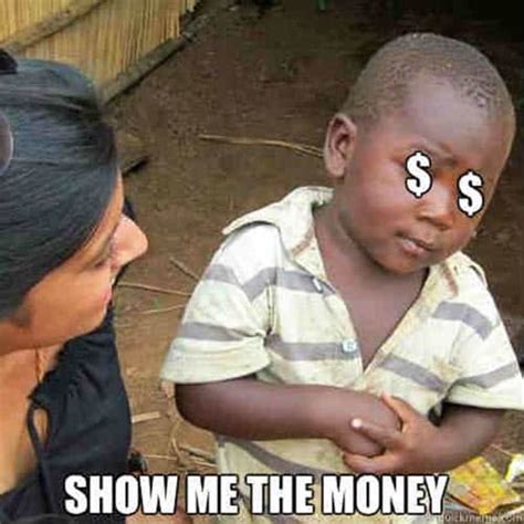 20 Comical Show Me The Money Memes