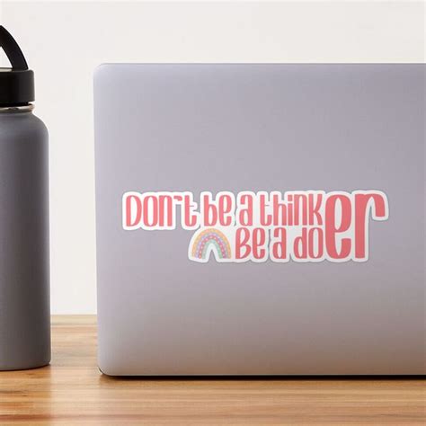 Dont Be A Thinker Be A Doer Positive Motivate Quote Sticker For