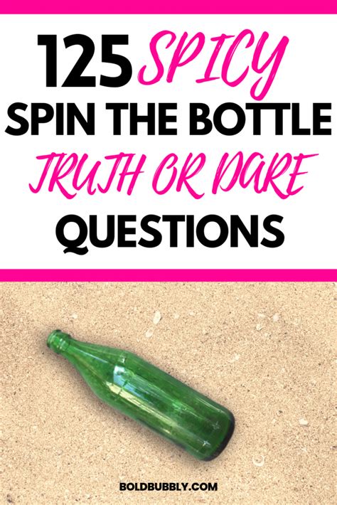 125 Spicy Spin The Bottle Truth Or Dare Questions Bold And Bubbly