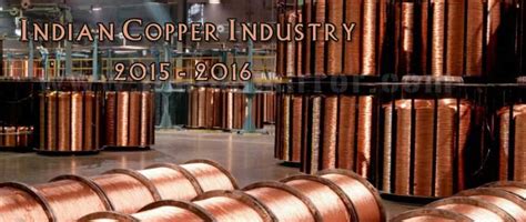 Indian Copper Industry At A Glance In 2015 2016
