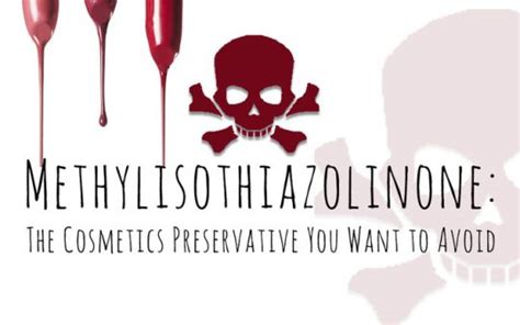 Methylisothiazolinone The Cosmetics Preservative You Want To Avoid