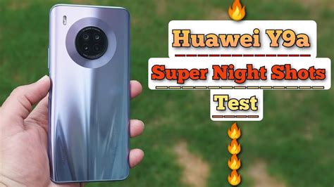 Huawei Y9a Super Night Shots Huawei Y9a Camera Test Y9a Camera
