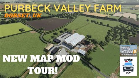 Purbeck Valley Farm New Mod Map Tour In Farming Simulator 19 Youtube