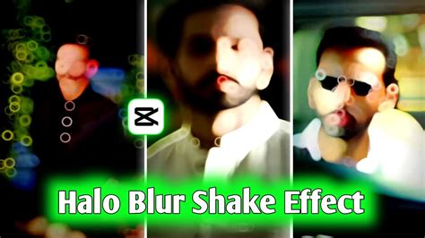 Tik Tok Halo Blur Photo Shake Effect Video Editing In Capcut App