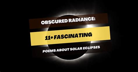 11 Fascinating Poems About Solar Eclipses Obscured Radiance Pick Me