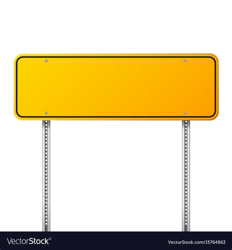 Quickly create sign design for yard, office, road, danger and more. Road yellow traffic sign blank board with place Vector Image
