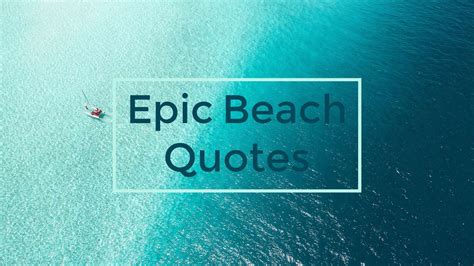 80 Beach Quotes And Captions For Those Who Love The Ocean