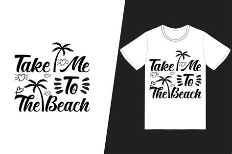 Take Me To The Beach T Shirt Design Summer T Shirt Design Vector For