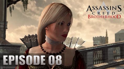 Assassin S Creed Brotherhood Let S Play FR Episode 8 Lucrezia