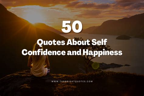 50 Best Quotes About Self Confidence And Happiness The Bright Quotes