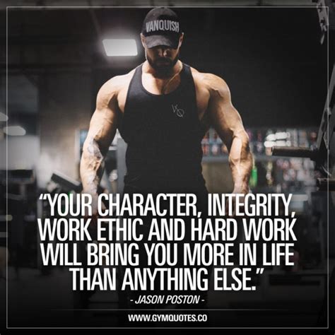 Jason Poston Quote Your Character Integrity Work Ethic And Hard Work
