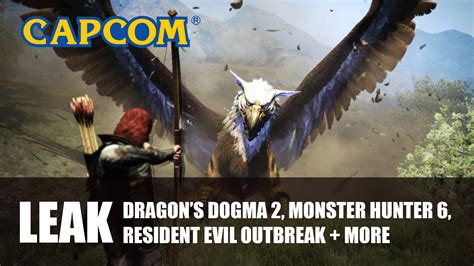 Capcom Leaks Reveals Dragons Dogma 2 Monster Hunter 6 Plus Many More