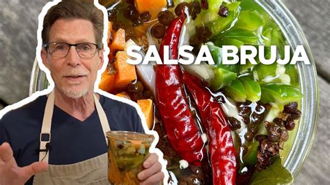 Rick Bayless Essential Salsas Salsa Bruja Youtube