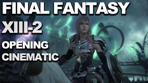 That said, the enemies are no longer visible in the field. Final Fantasy XIII-2 - Opening Cinematic - YouTube