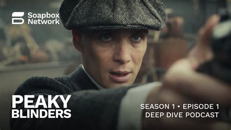 Peaky Blinders Season 1 Episode 1 Deep Dive Youtube