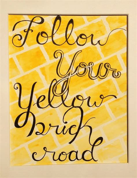 Follow Your Yellow Brick Road Print By Robinlynnf On Etsy