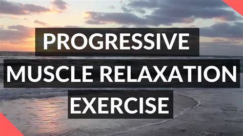 Progressive Muscle Relaxation Exercise Pmr Youtube