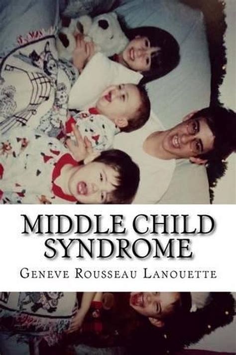 Middle Child Syndrome By Geneve Rousseau Lanouette English Paperback