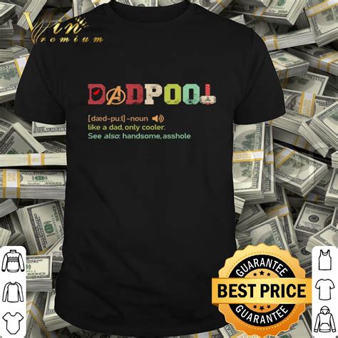 Vintage Dadpool Like A Dad Only Cooler Handsome Asshole Shirt Hoodie