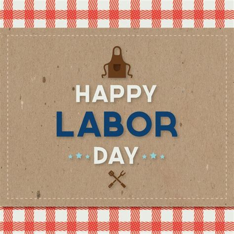 I appreciate all of your hard work. HAPPY LABOR DAY! To all hard-working people: thank you for ...