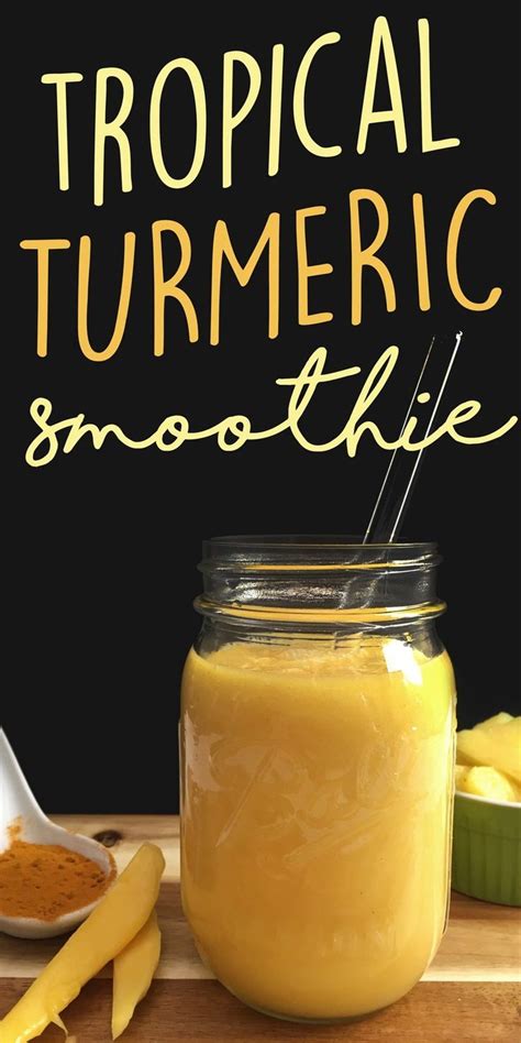 Tropical Turmeric Smoothie Recipe Turmeric Smoothie Nutrition