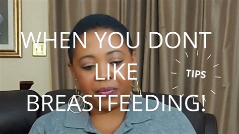 when you don t like breastfeeding when you hate breastfeeding tips that may help youtube