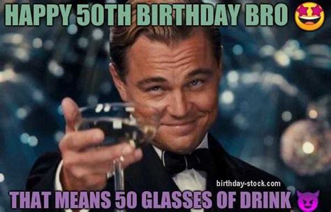 50th Birthday Meme For Brother Funny Birthday Meme Birthday Stock
