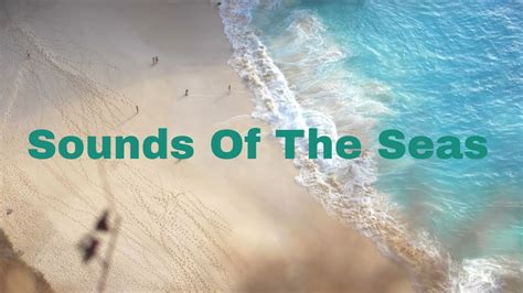 The Sound And Sight Of The Seas Relaxing Sounds Of The Nature 12 Hours