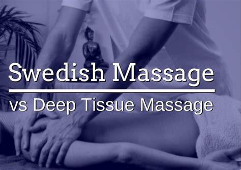 Swedish Massage Vs Deep Tissue Massage Video And Infographic
