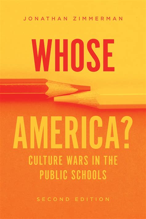 Whose America Culture Wars In The Public Schools Zimmerman