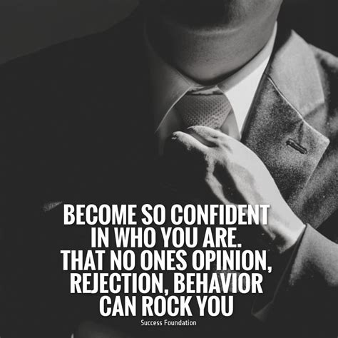 Become So Confident In Who You Are That No Ones Opinion Rejection Behavior Can Rock You