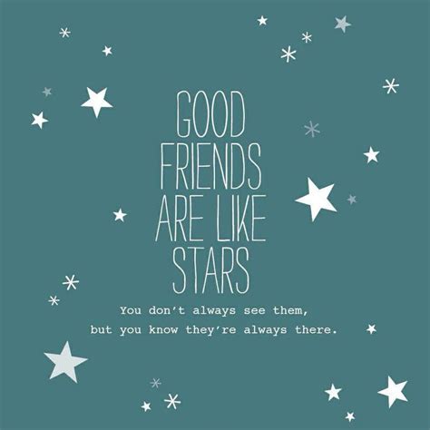 Good Friends Are Like Stars You Dont Always See Them But You