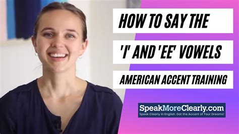 American Accent Training How To Say The I And Ee Vowels Youtube