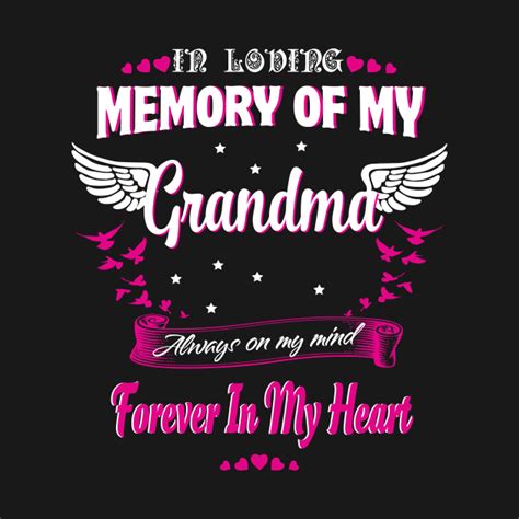 If we close our eyes we have our own picture of her. In Loving Memory of my Grandma Always on my Mind - My Grandma Lives In Heaven - T-Shirt | TeePublic