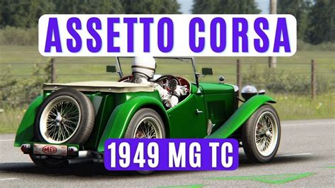 Racing A 1949 MG TC In Assetto Corsa With Bonus Footage Of My Father