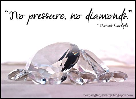 Explore our collection of motivational and famous quotes by authors you know and love. Quotes about Diamond and pressure (44 quotes)